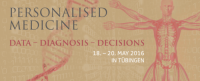 Personalised Medicine – Data – Diagnosis – Decisions, May 2016, Tuebingen, Germany